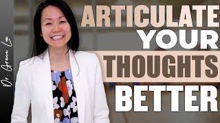 How to Articulate Your Thoughts Effectively - 7 Powerful Techniques