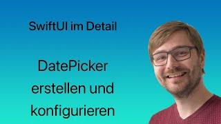 SwiftUI im Detail | Lesson #25 | DatePicker erstellen und konfigurieren