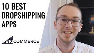 10 Best BigCommerce Dropshipping Apps