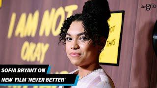 Sofia Bryant On New Film 'Never Better'