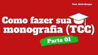 Como fazer TCC (monografia) - parte 1