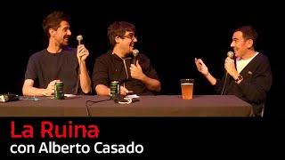 153. La Ruina (con Alberto Casado)