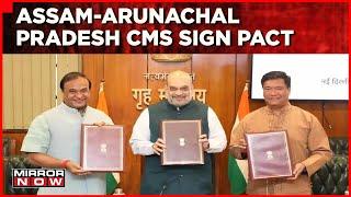 Assam-Arunachal Pradesh CMs Sign Pact To Resolve 50-year-Old Border Dispute In Presence Of Amit Shah