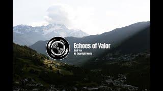 Epic Cinematic Music by BeatVex [No Copyright Music] - Echoes of Valor