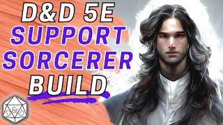 The Ultimate Support Build: Suporcerer | D&D 5e Divine Soul Sorcerer Build