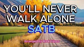 You'll Never Walk Alone with Climb Every Mountain  / SATB / Choir - Arranged by Mark Hayes