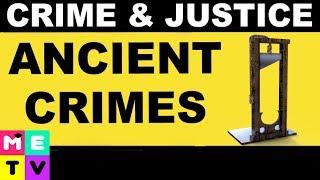 Crime & Justice | Ancient Crimes and Punishment