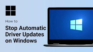 How to Stop Automatic  Driver Updates  on Windows