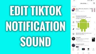 How To Edit TikTok Notification Sound On Android