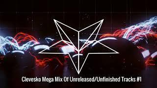 Clevesko Mega Mix Of Unreleased/Unfinished Track #1