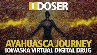 iDOSER FREE BINAURAL BRAIN DOSE: AYAHUASCA SPIRITUAL JOURNEY ️