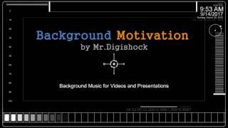 Background Motivation by Mr.Digishock | Background Music for Videos and Presentations