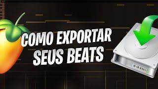 COMO EXPORTAR SEUS BEATS - FL STUDIO 20