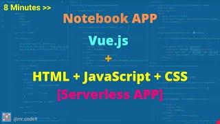 8 minutes | Notebook APP using Vue.js, HTML, CSS, JavaScript | Learn about Vue.js