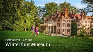 Delaware’s Gardens: Winterthur Museum, Garden & Library