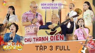 Sô diễn cuộc đời | Tập 3 Full: Nhận 120 triệu và đêm diễn cả đời không thể quên của chú Thanh Điền