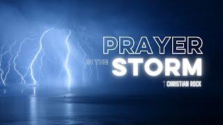 Prayer in the Storm - Christian Rock I Christian Song 2024