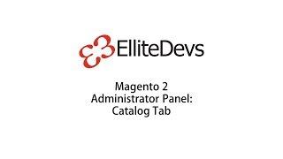 Magento2 Admin panel: Catalog tab walk-through