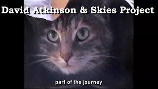 David Atkinson and Skies Project - PART OF THE JOURNEY (Official music and lyric video)