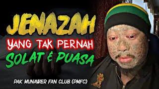  JENAZAH yang tak pernah Solat dan Puasa | Pak Munawer Fan Club (PMFC)