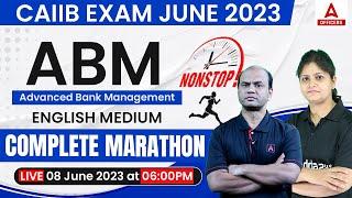 CAIIB June 2023 | Advanced Bank Management (ABM) | English Medium Marathon Class