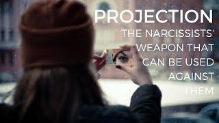 Projection (The Narcissists' Weapon that Can Be Used Against Them)