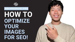 How to Optimize Your Images on Squarespace (Improve SEO!)