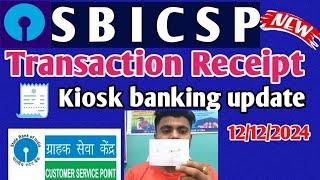 SBI CSP !! Talk about Transaction Receipt  !! Must Watch!! Kiosk banking update!!