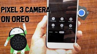 PIXEL 3 CAMERA FOR ANDROID 8.1 OREO || FEAT. MIA1