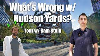 Everything Wrong with Hudson Yards: A Visit feat. Sam Stein