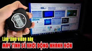 Chu Đặng Phú ĐỪNG TIẾC RẺ 5 PHÚT ĐỂ XEM VIDEO NÀY MÁY BẠN SẼ KHỞI ĐỘNG RẤT NHANH ĐẤY