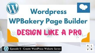 How To Create WordPress Website Step by Step - For Beginners using WPBakery Page Builder EP5