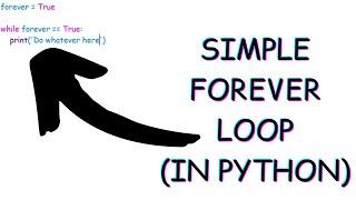 How to Make a Simple Forever Loop in Python