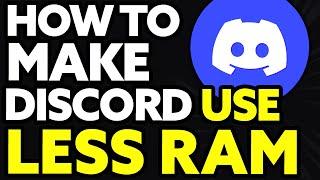 How To Make Discord Use Less Ram