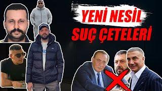 YENİ NESİL SUÇ ÇETELERİ