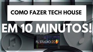 Como fazer Tech House no Fl Studio Resumo em 10 minutos!