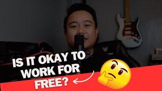 IS IT OKAY TO WORK FOR FREE? | ONLINE FREELANCING