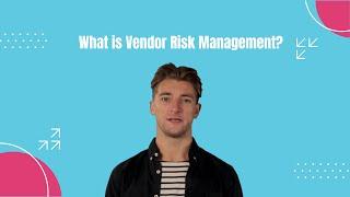What is Vendor Risk Management?
