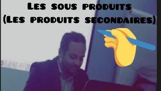 Le coût de production: Cas des sous produits ou produits secondaires. Comptabilité analytique