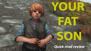 My Fat Son (Is Useless) [Skyrim Quick Mod Review]