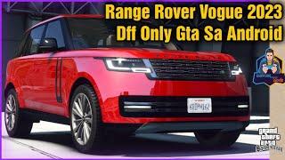 2023 Range Rover Vogue | Dff Only | Gta Sa Android | Santosh Mods ️