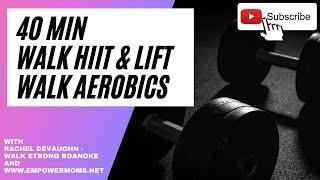 40 min Walk, HIIT & Lift walking workout with total body cardio + strength