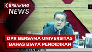 BREAKING NEWS - Komisi  X DPR Bahas Biaya Pendidikan dengan Sejumlah Universitas