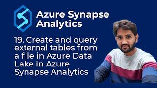 19. Create and query external tables from a file in ADLS in Azure Synapse Analytics