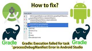How to Fix Gradle: Execution failed for task ‘:processDebugManifest’ Error in Android Studio.