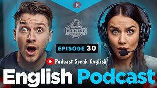 English Boost Level Up Your Skills | English Podcast Conversation | Episode 30