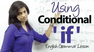 Using The Conditional -'IF' - English Grammar lesson