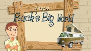 Everything you want to know Buck and Buck's Big World