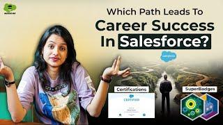 Salesforce Certifications or Trailhead Superbadges-Which Path Leads to Career Success in Salesforce?