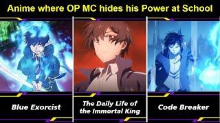 10 Anime where OP MC hides his Power at School